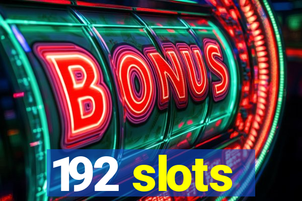 192 slots